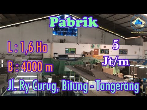 Jual Pabrik Di Jalan Raya Curug, Bitung - Tangerang, Banten