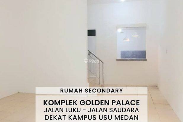 RUMAH SECONDARY KOMPLEK GOLDEN PALACE JL LUKU MEDAN