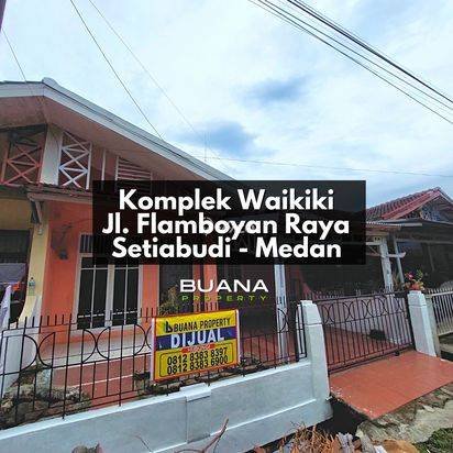 Murah - Komplek Waikiki Jl Flamboyan Raya Setiabudi Medan Murah - Komplek Waikiki Jl Flamboyan Raya Setiabudi Medan