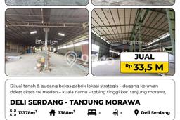 Dijual Gudang di Tanjung Morawa Deli Serdang LT 13378m2 / LB 3388m2 Dijual Gudang di Tanjung Morawa Deli Serdang LT 13378m2 / LB 3388m2