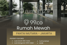 Rumah Luxury Modern Tanpa Renovasi di Pantai Mutiara Jakarta Utara Rumah Luxury Modern Tanpa Renovasi di Pantai Mutiara Jakarta Utara