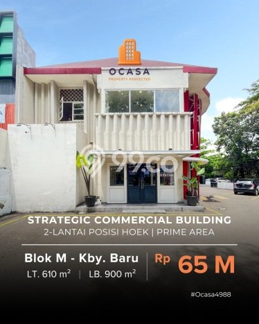 Dijual! Komersial di Blok M Jakarta Selatan LT 610m2 / LB 900m2 Kawasan Strategis Dijual! Komersial di Blok M Jakarta Selatan LT 610m2 / LB 900m2 Kawasan Strategis