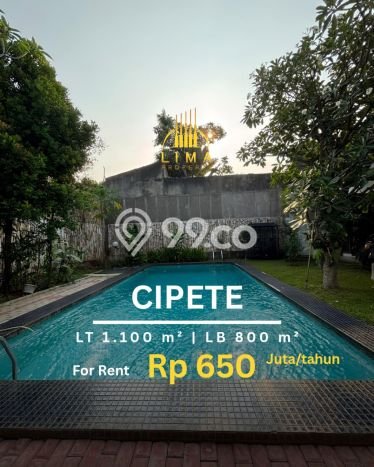 Hunian Ideal dengan LT 1100m2 & LB 800m2 Dikontrakkan di Cipete Hunian Ideal dengan LT 1100m2 & LB 800m2 Dikontrakkan di Cipete