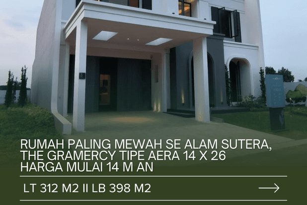 Rumah Paling Mewah Se Alam Sutera, The Gramercy Tipe Aera 14 X26