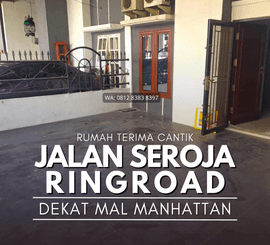 RUMAH DEKAT MAL MANHATTAN RINGROAD GATSU MEDAN - TERIMA CANTIK - POSISI SUDUT - JALAN SEROJA MEDAN SUNGGAL