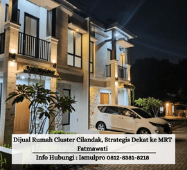 Dijual Rumah Cluster Cilandak, Strategis Dekat ke MRT Fatmawati