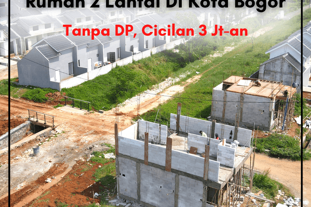 Rumah 2 Lantai Termurah Di Kota Bogor, Survey Dulu Pasti Suka