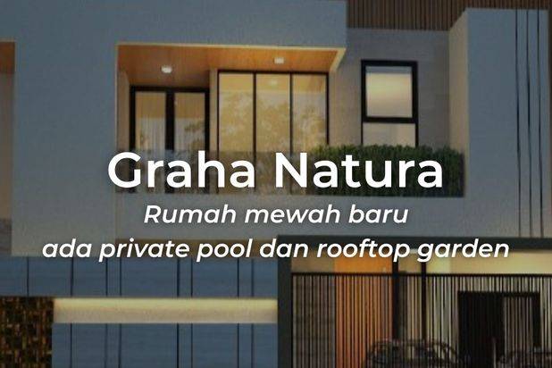 GRAHA NATURA CLUSTER MAGNOLIA New Luxury Modern Home With Private Pool