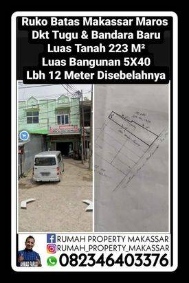 Ruko Batas Makassar Maros  Dekat Tugu Dan Dekat Bandara Baru Luas Tanah 223 M² Luas Ruko 5X40 Lebih 12 Meter Disebelahnya