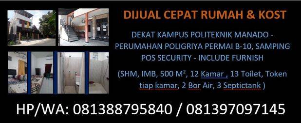 DIJUAL CEPAT RUMAH & KOST, DEKAT KAMPUS POLITEKNIK MANADO