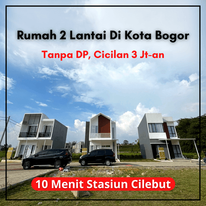 Rumah Di Bogor Kota, 2 Lantai, Cicilan 3 Jt-an Tanpa DP