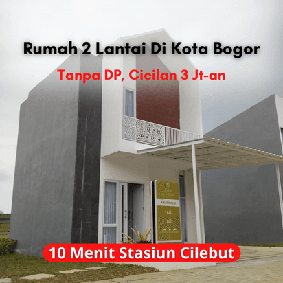 Rumah Murah 2 Lantai, Lokasi 3 Menit Tol Kayu Manis Bogor