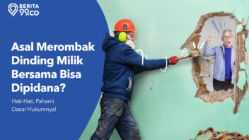Asal Merombak Dinding Milik Bersama Bisa Kena Pidana? Ketahui Hukumnya di Sini!