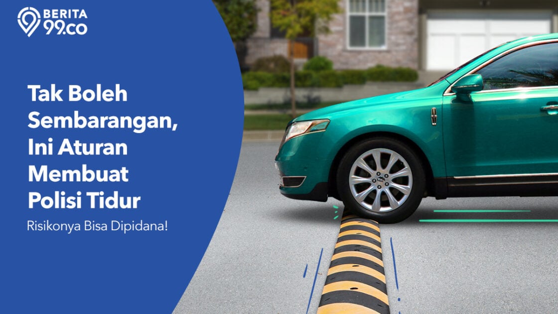 Tak Boleh Sembarangan, Ini Aturan Membuat Polisi Tidur. Risikonya Bisa Dipidana! Tak Boleh Sembarangan, Ini Aturan Membuat Polisi Tidur. Risikonya Bisa Dipidana!