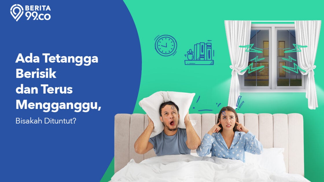 Tetangga Berisik Terus dan Mengganggu, Bisakah Dituntut?