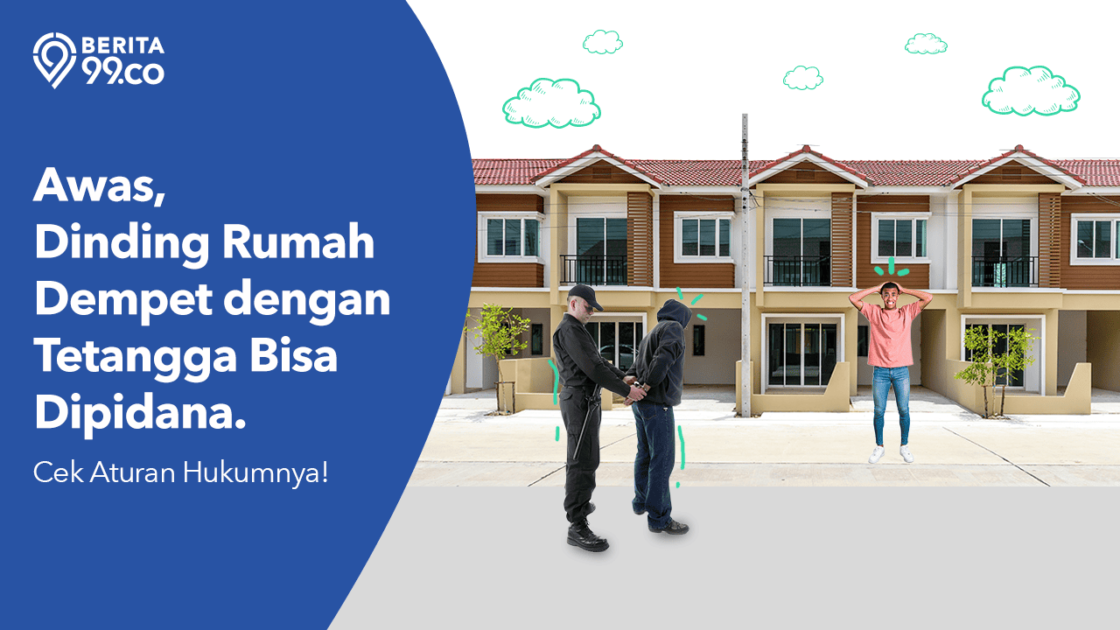 Awas, Dinding Rumah Dempet dengan Tetangga Bisa Dipidana. Cek Aturan Hukumnya!