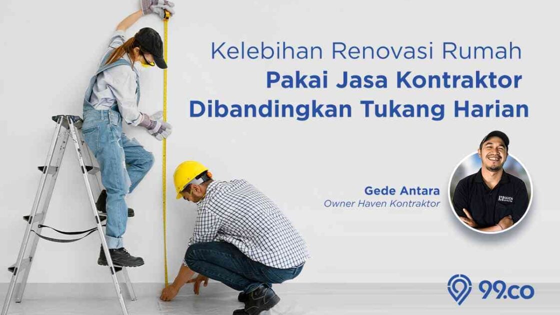 Kelebihan Renovasi Rumah Pakai Jasa Kontraktor Dibanding Tukang Harian Kelebihan Renovasi Rumah Pakai Jasa Kontraktor Dibanding Tukang Harian