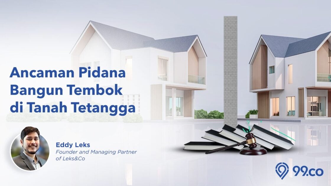 Inilah Dampak Hukum Bangun Tembok di Tanah Tetangga. Bisa Dipidana!