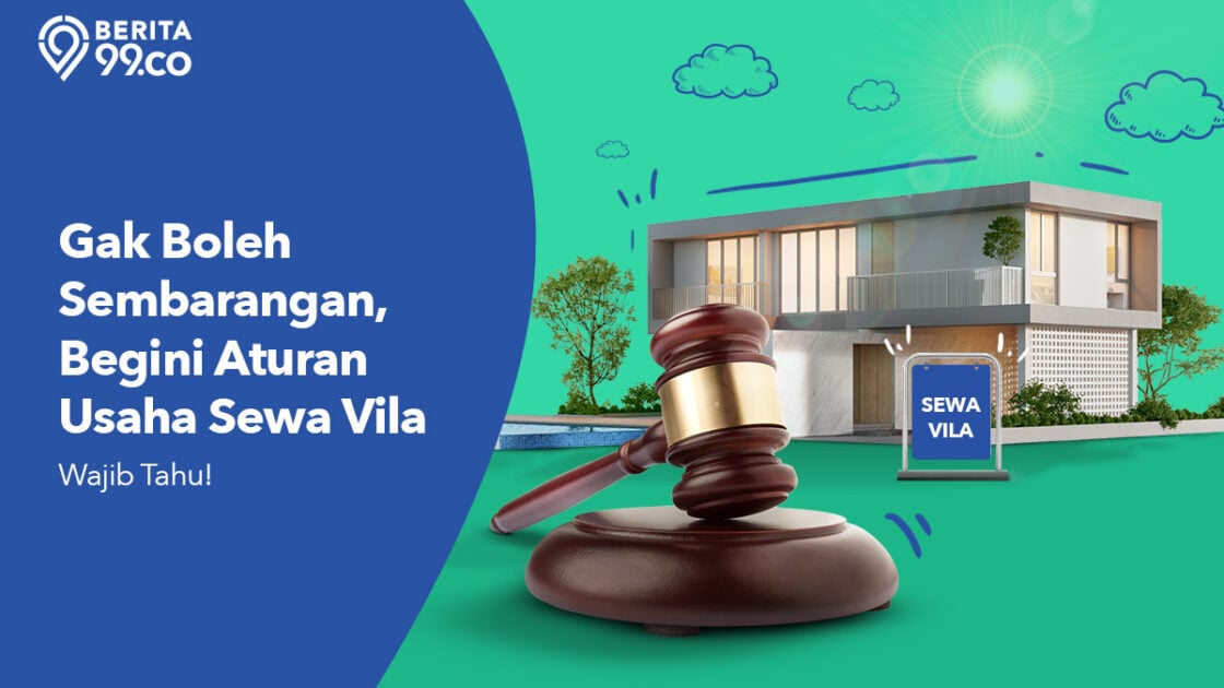Ingin Punya Bisnis Sewa Vila? Simak Dulu Aturan Hukumnya! Ingin Punya Bisnis Sewa Vila? Simak Dulu Aturan Hukumnya!