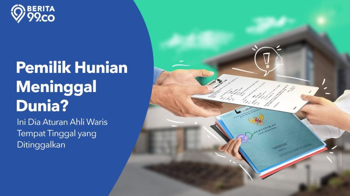Pemilik Hunian Meninggal Dunia? Ini Dia Aturan Ahli Waris Hunian yang Ditinggalkan! Pemilik Hunian Meninggal Dunia? Ini Dia Aturan Ahli Waris Hunian yang Ditinggalkan!