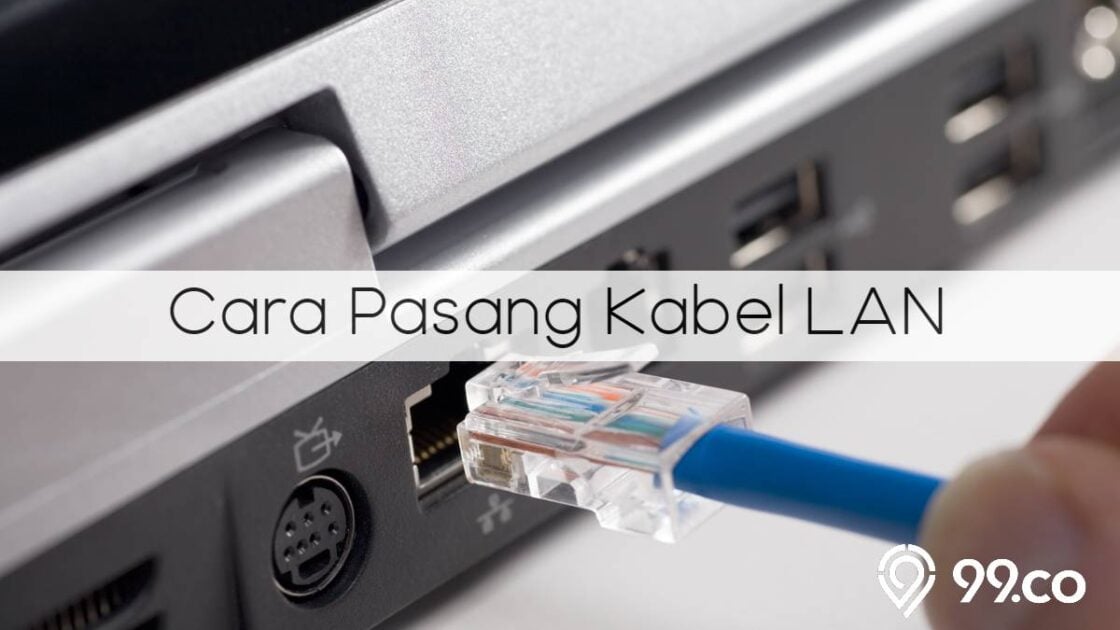 Cara Pasang Kabel LAN dan Urutannya yang Benar. Harus Teliti, ya!