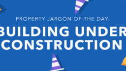 Property jargon of the day: Building under construction