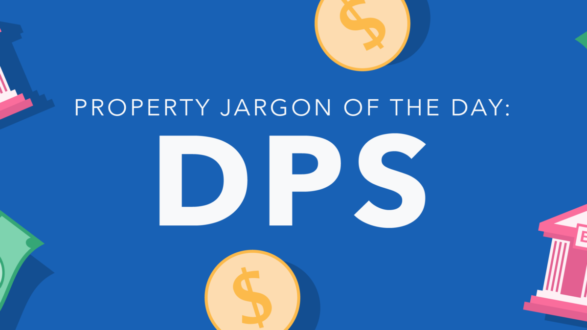 Property jargon: DPS