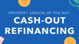 Property jargon: Cash-out refinancing