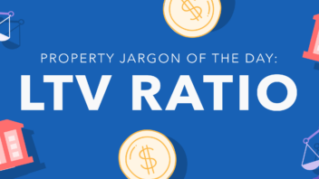 Property jargoN: LTV ratio