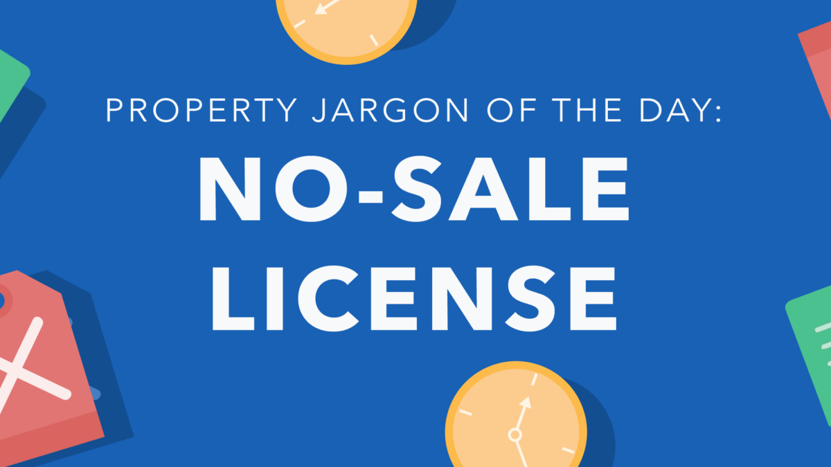 Property jargon: No-sale license