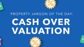 Property jargon of the day: Cash over valuation