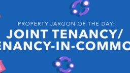 Property jargon of the day: Joint Tenancy/Tenancy-in-common