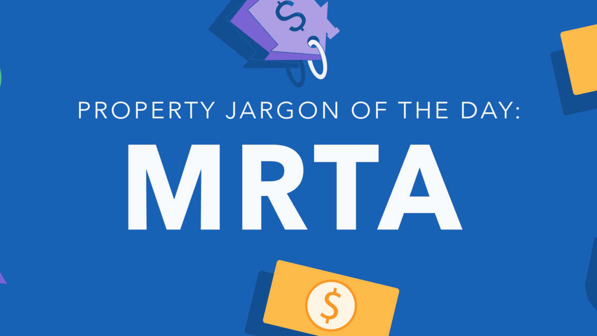 Property jargon of the day: MRTA
