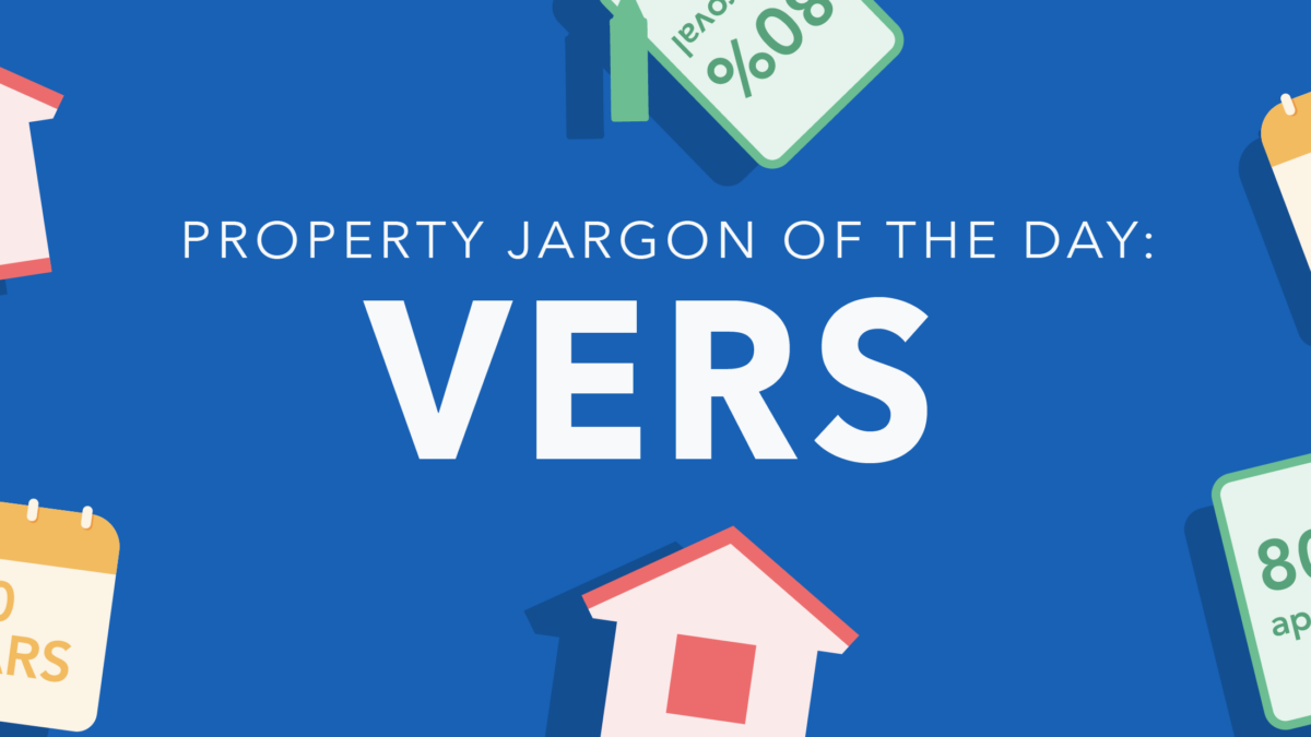 Property jargon of the day: VERS