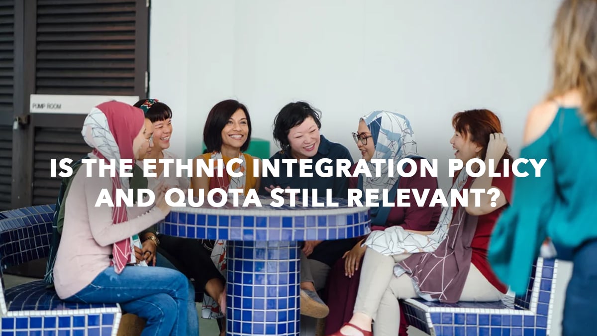 Is the HDB Ethnic Integration Policy and ethnic quota still relevant