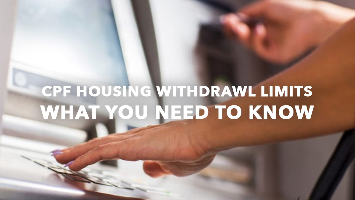 CPF Housing Withdrawal Limits What you need to know 99.co